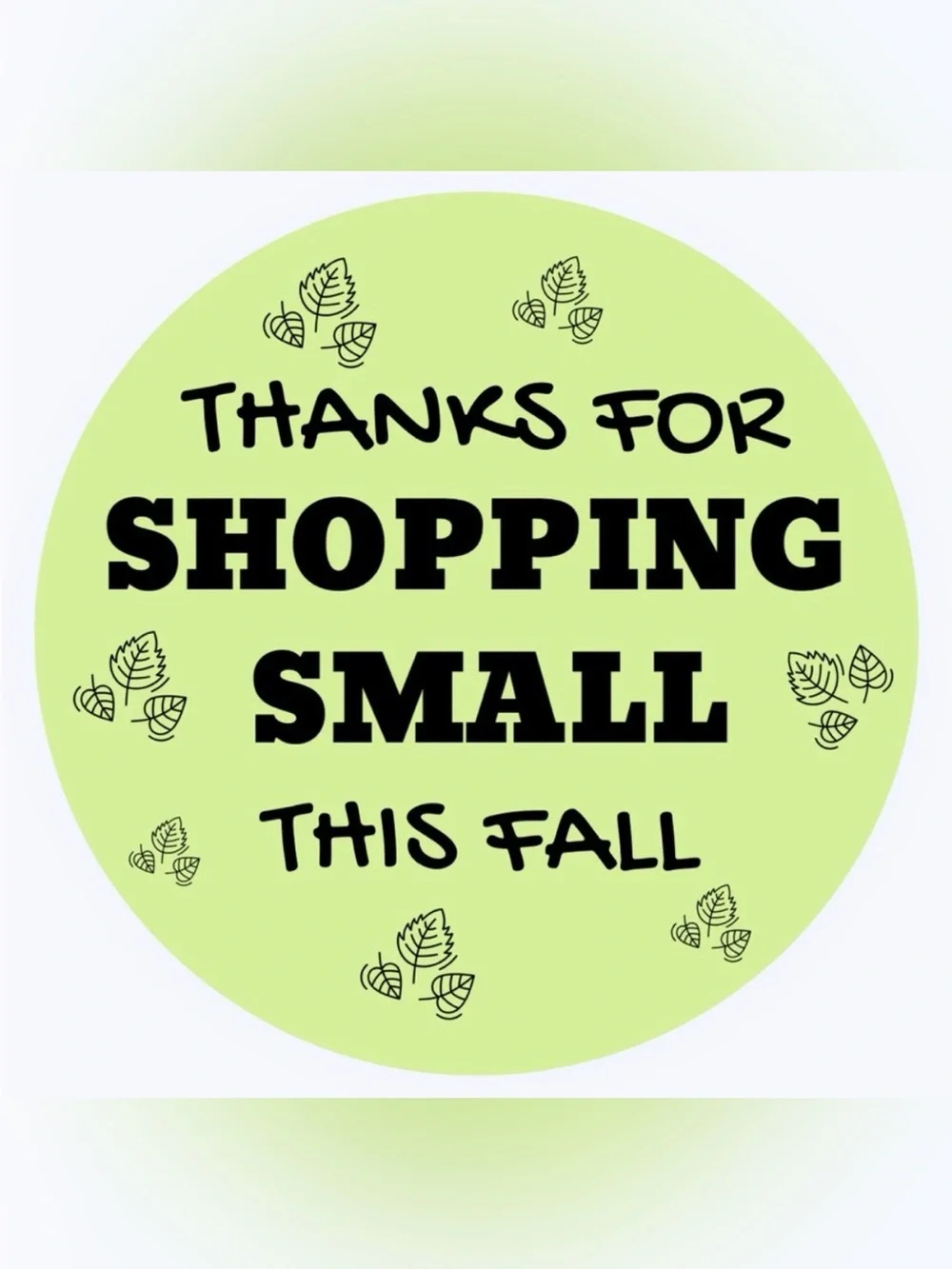 50 STICKERS - 2” ROUND - “THANKS FOR SHOPPING SMALL THIS FALL” - BRIGHT GREEN